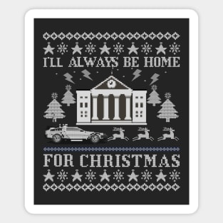 Back to the Future Ugly Christmas Sweater, I'll Always be Home For Christmas Magnet